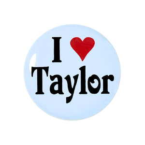 I Love Taylor, extra strength one inch magnet, in honor of Taylor Swift, with black lettering and red heart on pale blue background