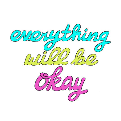 Everything Will Be Okay 8x10 Art Print by Tanya Madoff