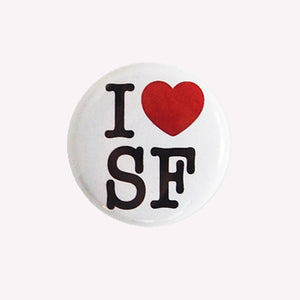 I Love SF - 1" Pin or Magnet
