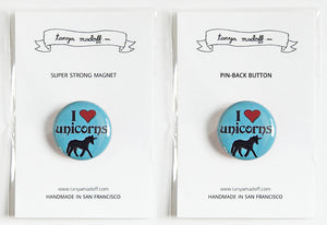 I ♥ (love) Unicorns - 1" Pin or Magnet in Blue or Pink