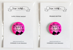 More Darcy, Less Wickham - 1" Pin or Magnet