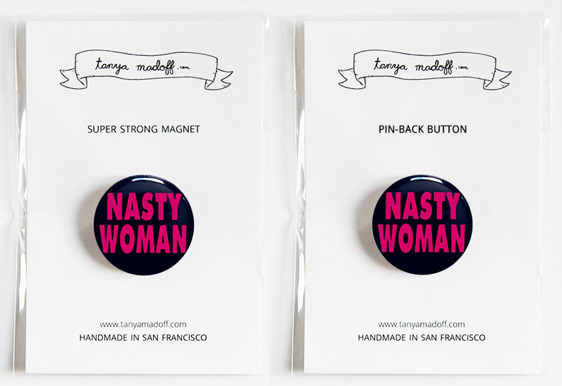 Nasty Woman 1" Pin-back Button or Magnet, Pink Lettering on Black Background