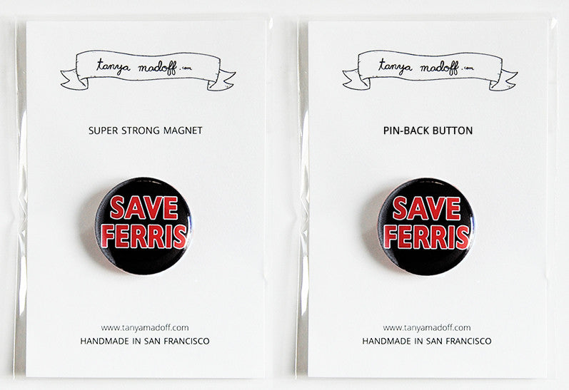 Save Ferris Pin, Badge, Button, Super Strong Magnet, Ferris