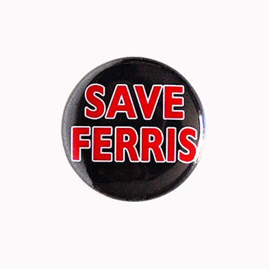 Save Ferris 1" Pin-back Button or Magnet